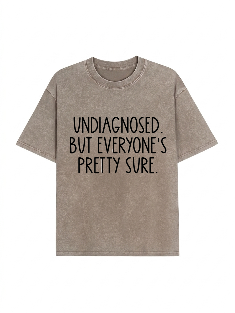 Self-diagnosed Illness Funny Washed T-Shirt PT459