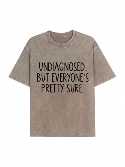Self-diagnosed Illness Funny Washed T-Shirt PT459