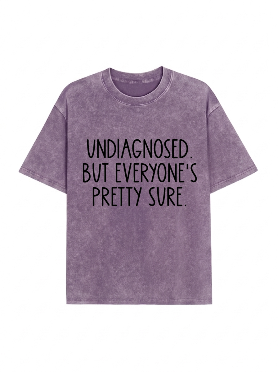 Self-diagnosed Illness Funny Washed T-Shirt PT459