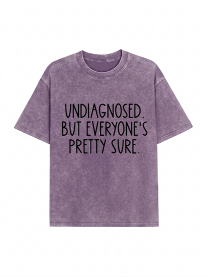 Self-diagnosed Illness Funny Washed T-Shirt PT459