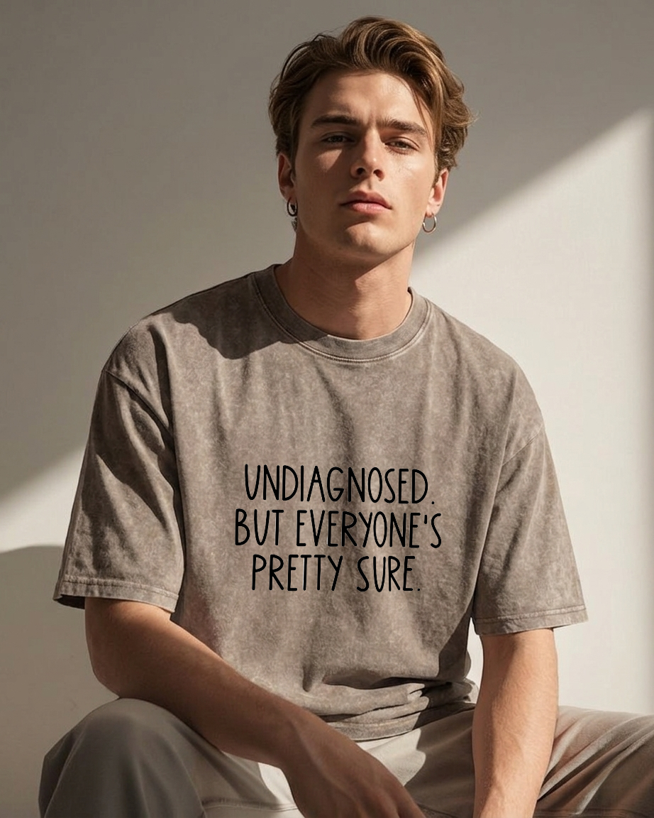 Self-diagnosed Illness Funny Washed T-Shirt PT459