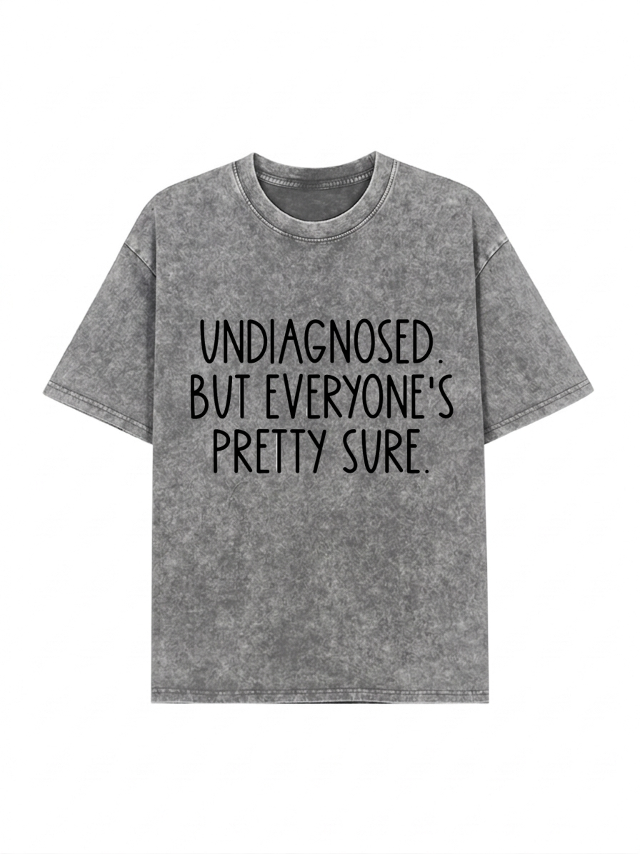 Self-diagnosed Illness Funny Washed T-Shirt PT459