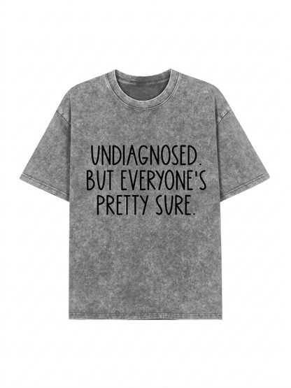 Self-diagnosed Illness Funny Washed T-Shirt PT459
