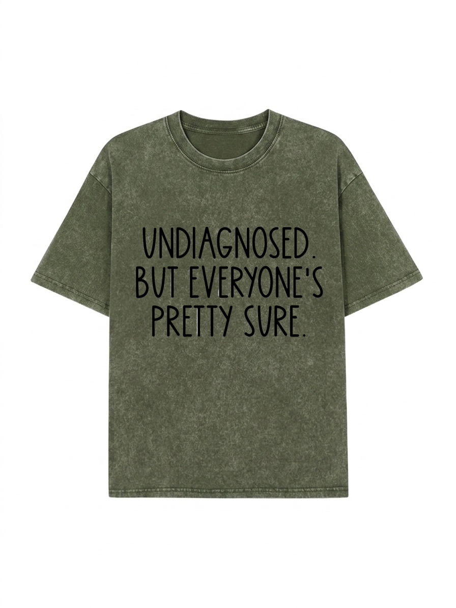 Self-diagnosed Illness Funny Washed T-Shirt PT459