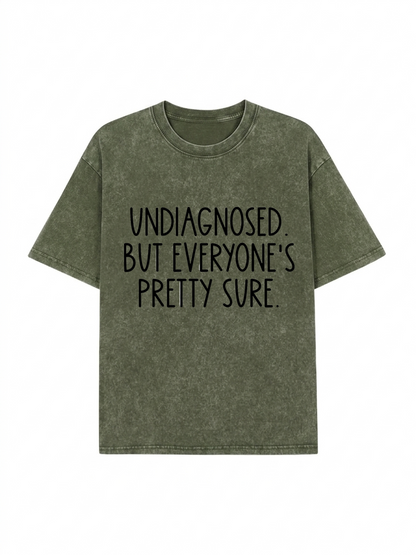 Self-diagnosed Illness Funny Washed T-Shirt PT459