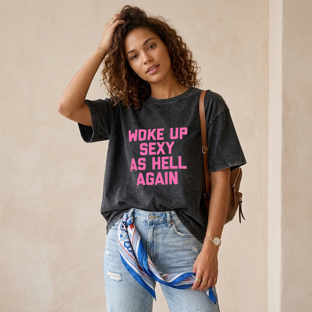 Woke Up Sexy As Hell Heavyweight Washed Graphic Tee PT437