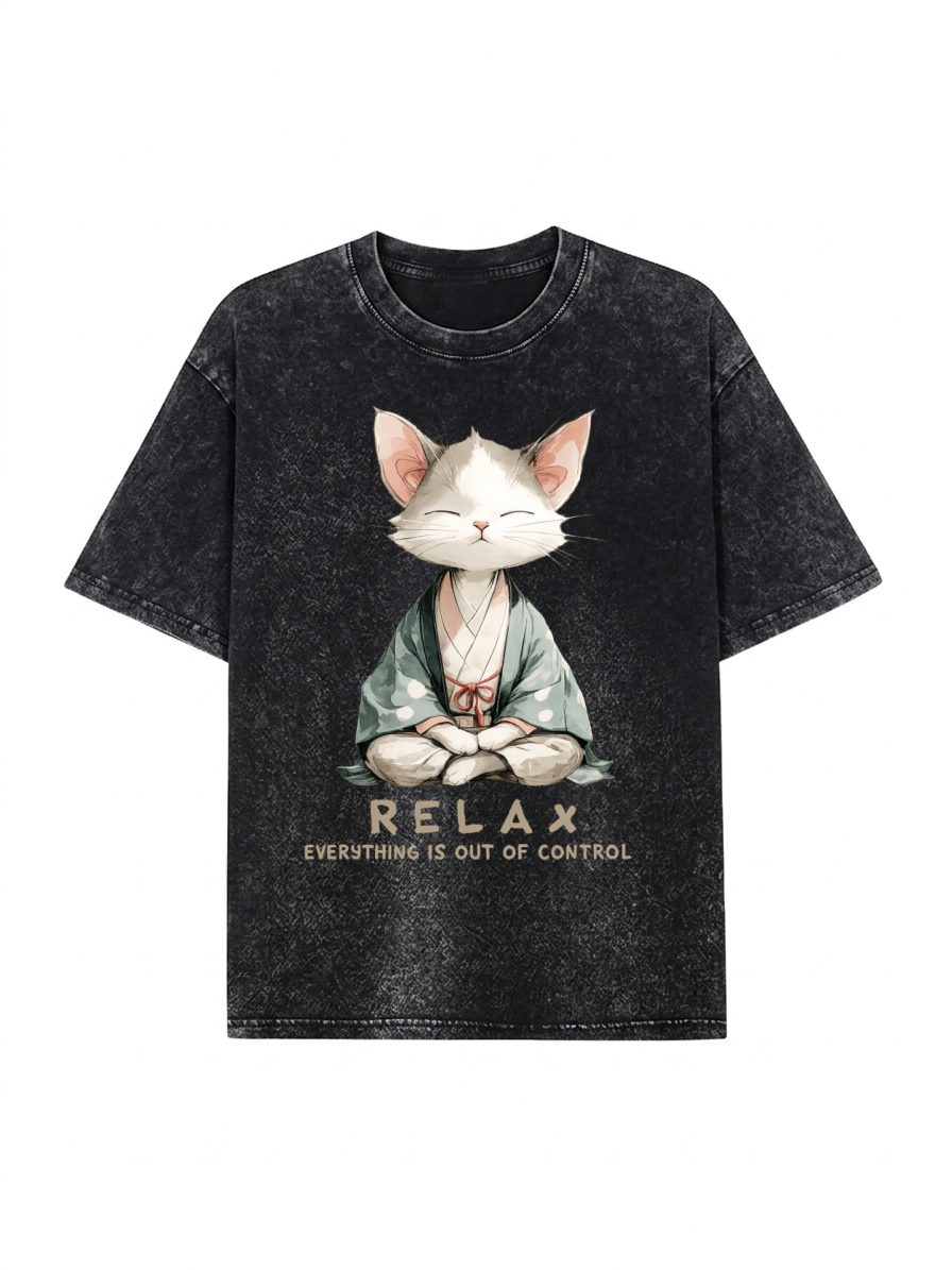 Zen Cat Relaxation，Everything's Out Of Control Washed T-Shirt PT461